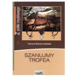 Szanujmy trofea T.M. Sobalak