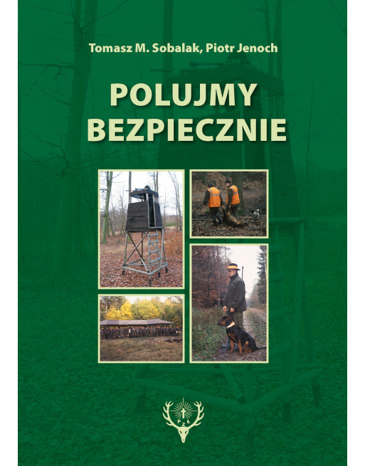 Polujmy bezpiecznie Tomasz Sobalak, Piotr Jenoch