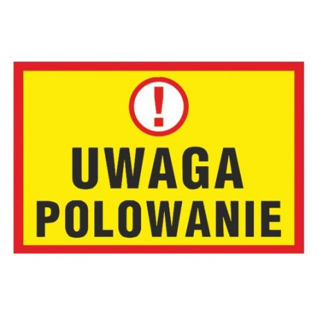 Tablica Informacyjna "UWAGA POLOWANIE"